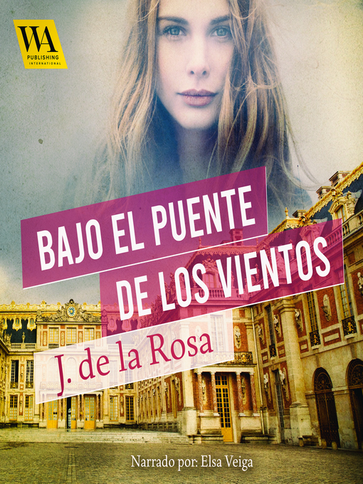 Title details for Bajo el puente de los vientos by José De La Rosa - Available